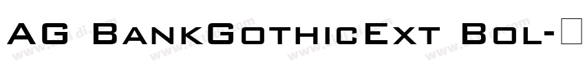 AG BankGothicExt Bol字体转换 AG BankGothicExt Bol字体转换